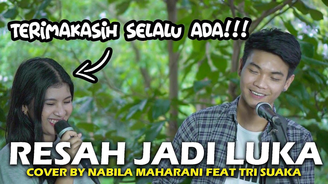 RESAH JADI LUKA - DAUN JATUH (LIRIK) COVER BY NABILA MAHARANI FEAT TRI SUAKA
