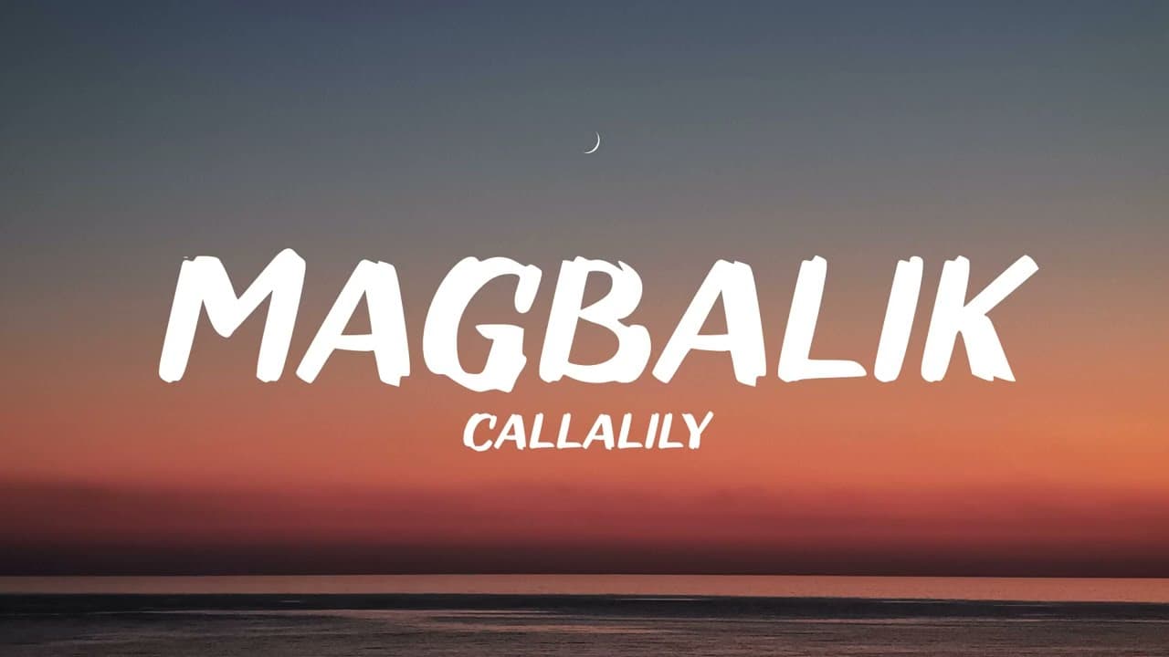 Callalily - Magbalik (Lyrics)