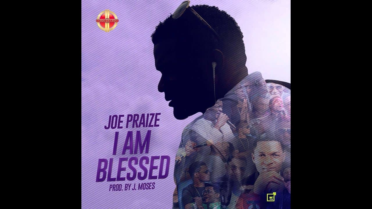 Joe Praize - I Am Blessed