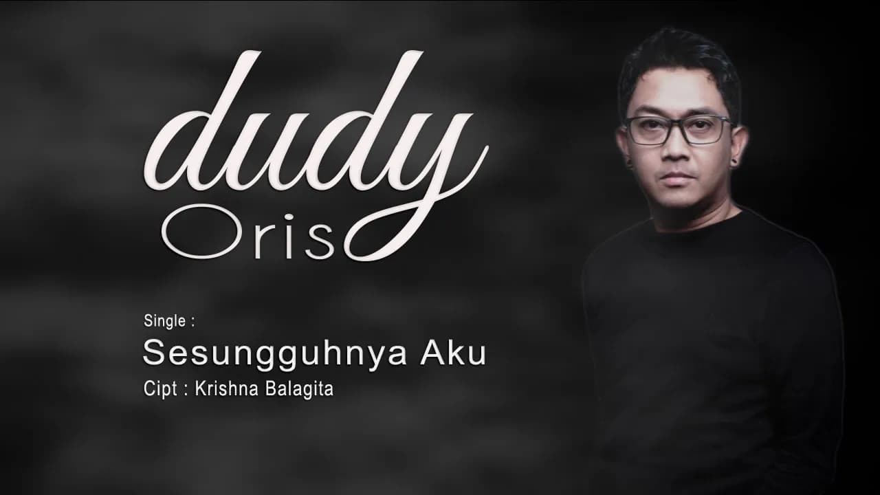 Dudy Oris - Sesungguhnya Aku (Official Lyric Video)