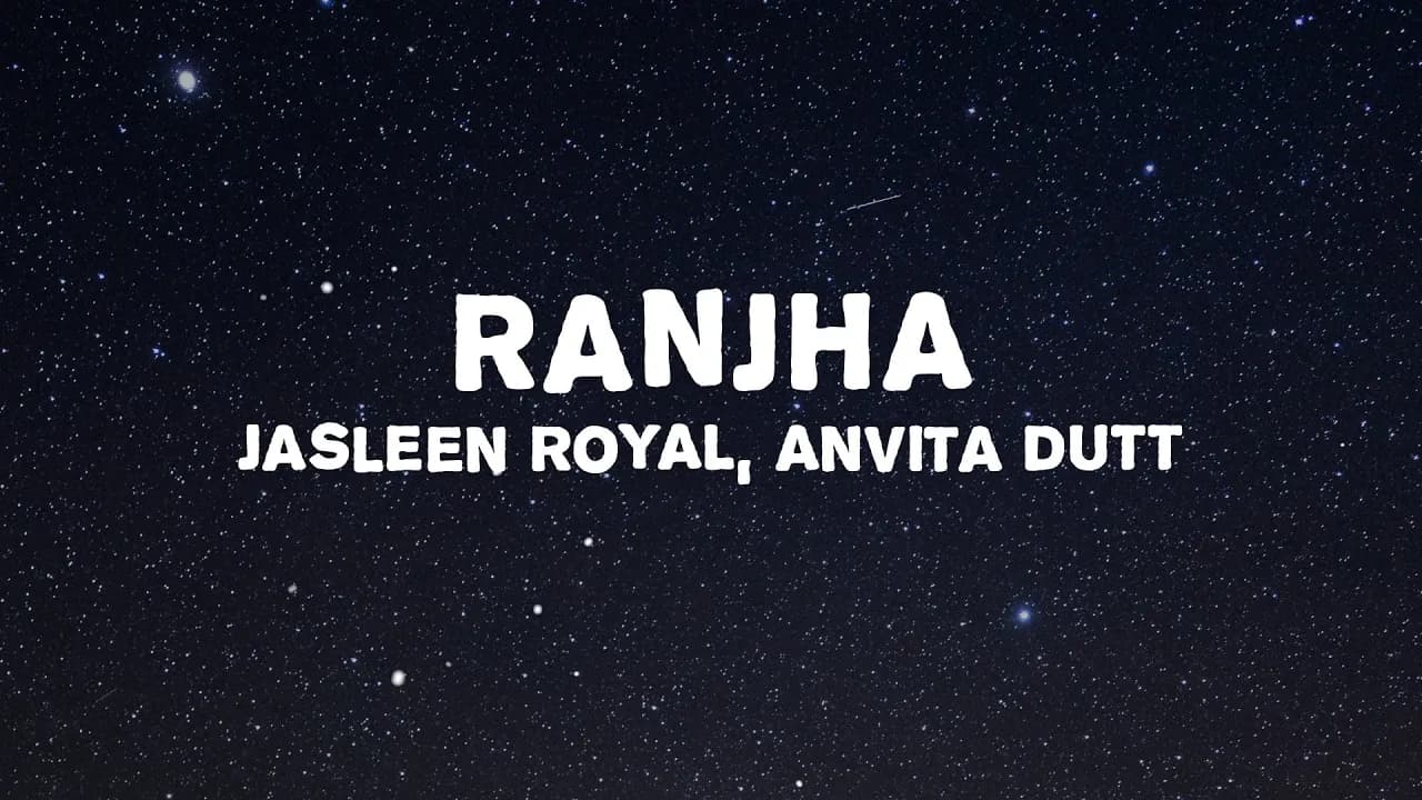 Jasleen Royal - Ranjha (Lyrics)  ft. B Praak | Romy | Anvita Dutt | Shershaah