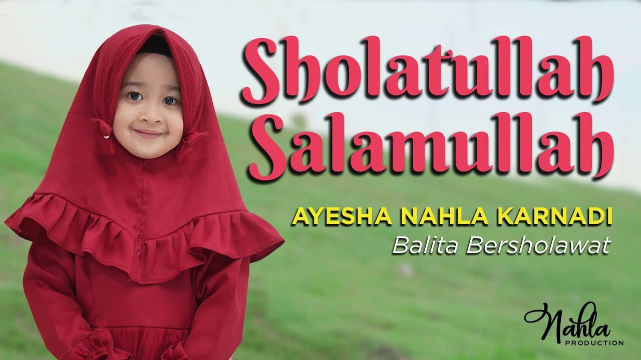 SHOLATULLAH SALAMULLAH - AYESHA NAHLA KARNADI
