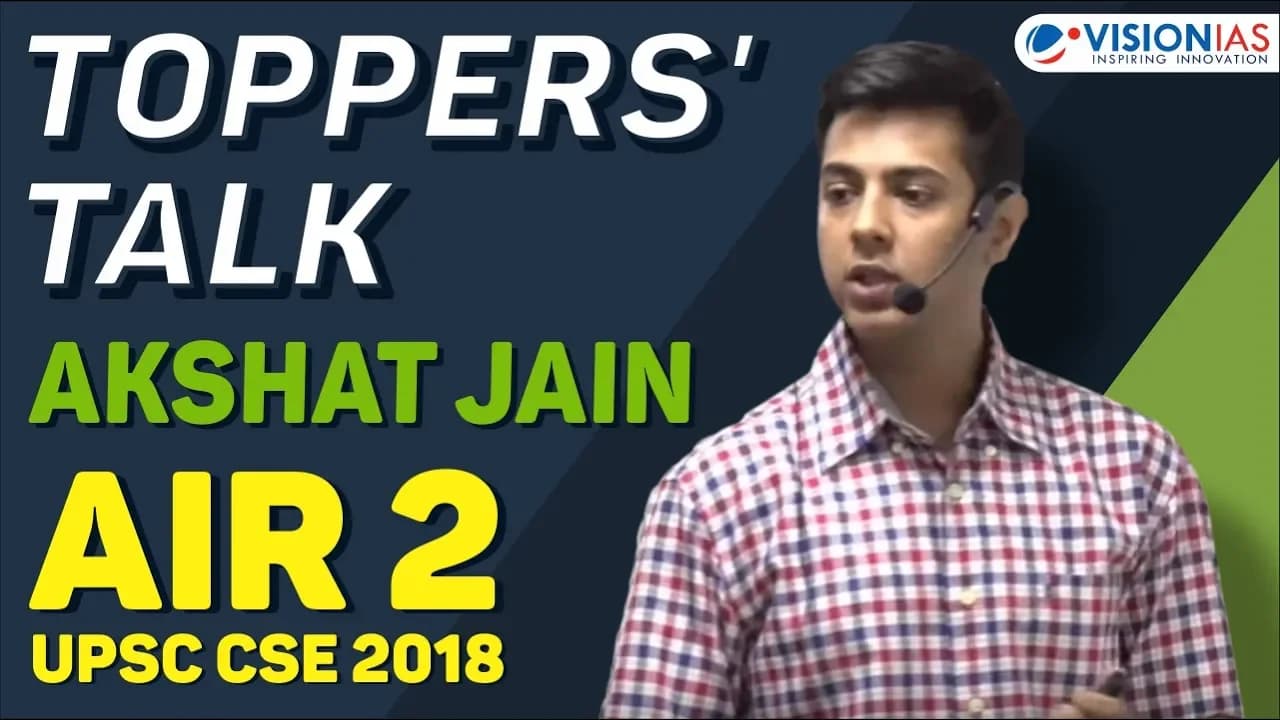 Toppers' Talk | Akshat Jain, AIR 2, UPSC CSE 2018