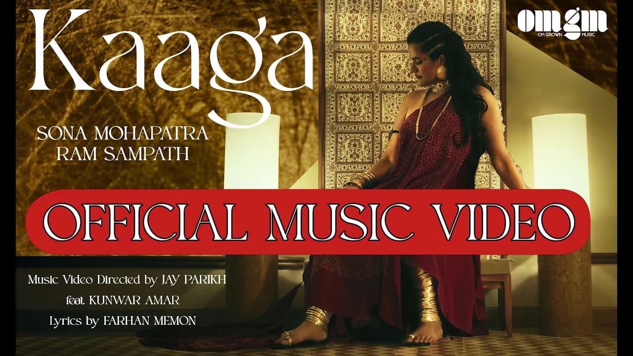 KAAGA Official Music Video | Sona Mohapatra | Ram Sampath | Jay Parikh | OMGROWN MUSIC