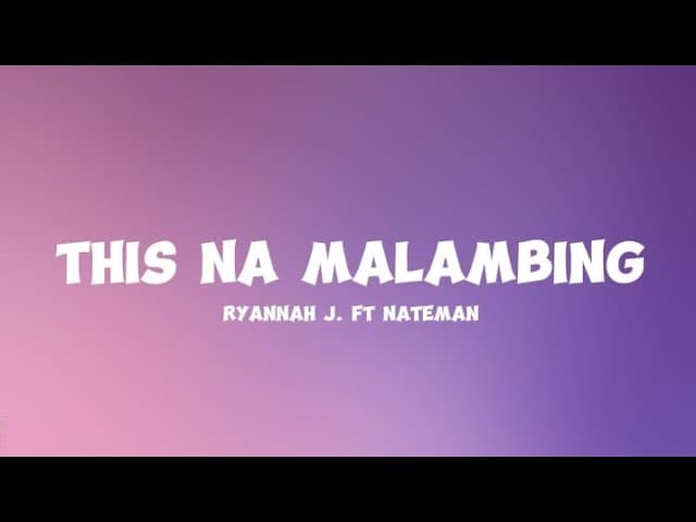 This Na Malambing - Ryannah J. Ft. Nateman (Lyrics)