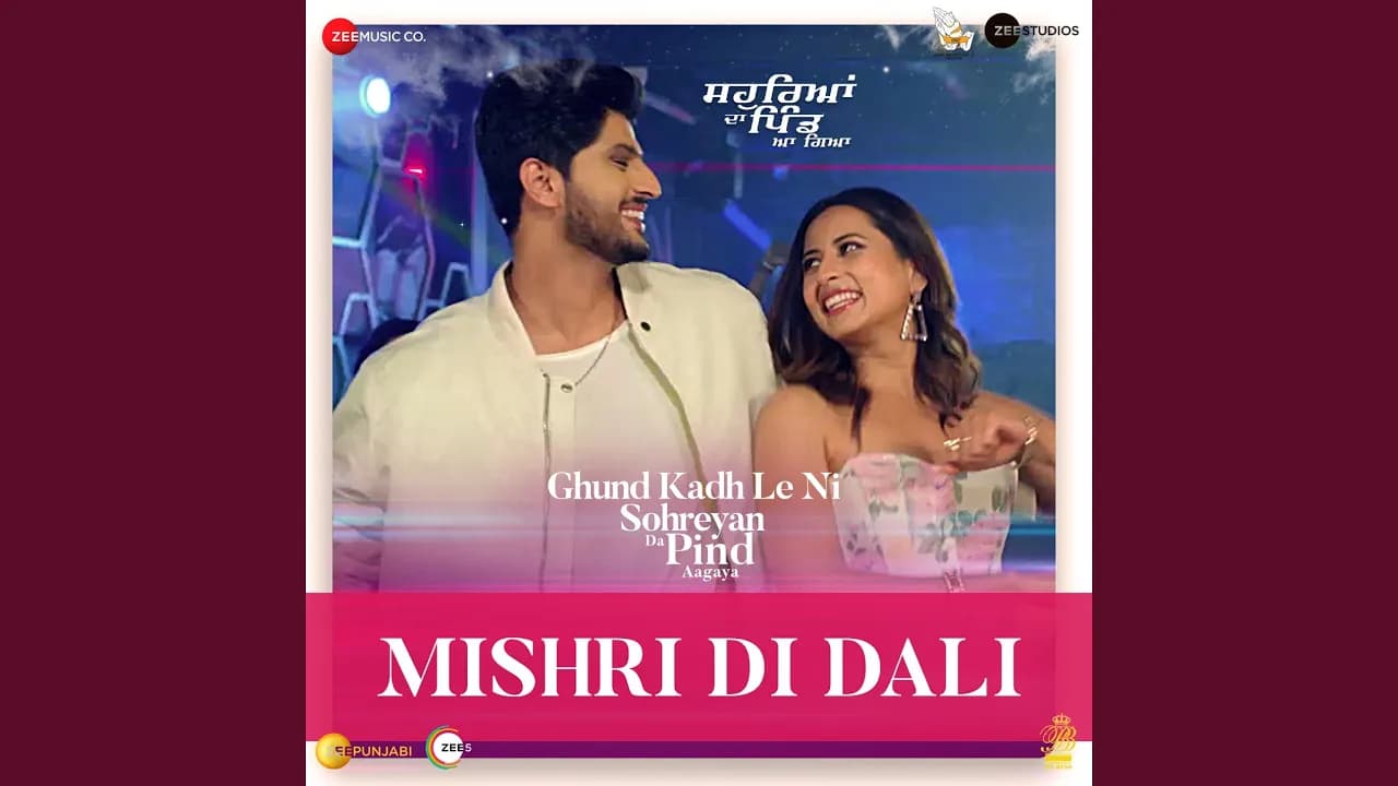 Mishri Di Dali (From "Ghund Kadh Le Ni Sohreyan Da Pind Aa Gaya")