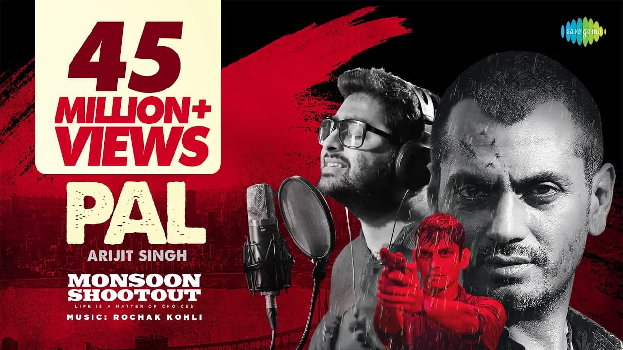 Arijit Singh - Pal | Official Video | Nawazuddin Siddiqui | Monsoon Shootout | Rochak Kohli