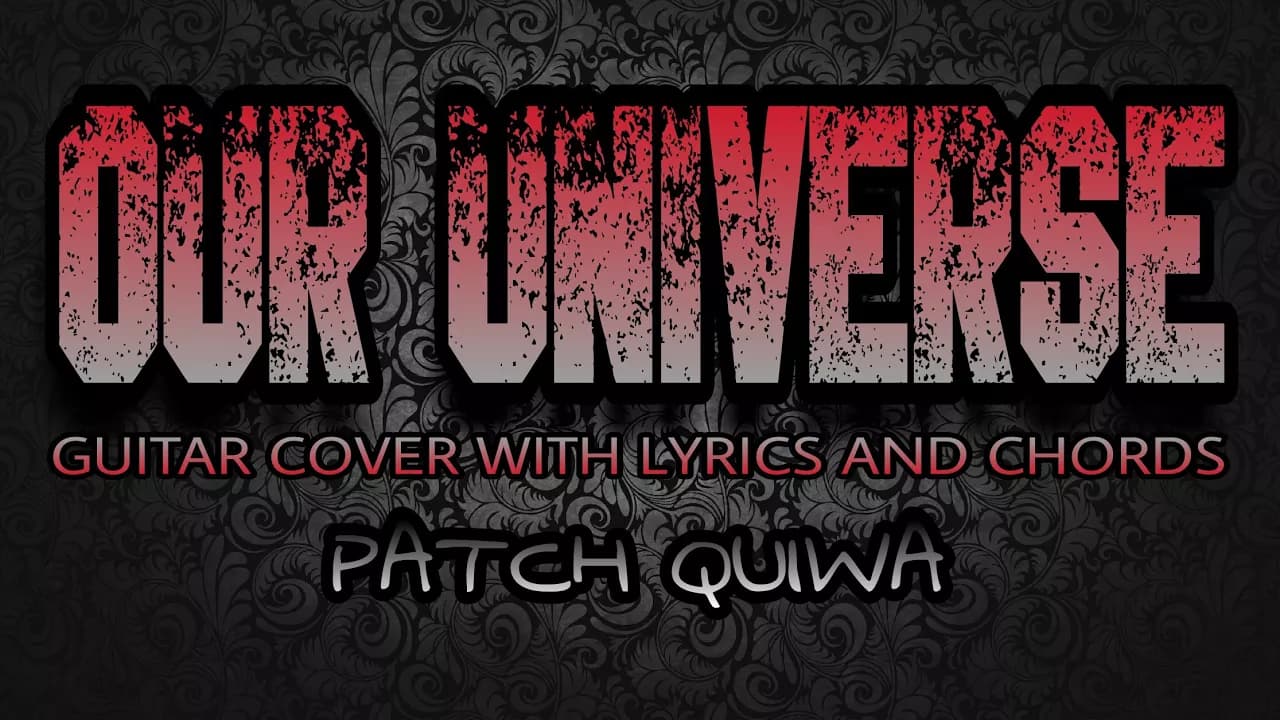 Our Universe - Patch Quiwa (Guitar Cover With Lyrics & Chords)