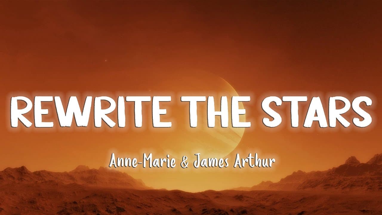 Rewrite The Stars - James Arthur feat. Anne Marie [Lyrics/Vietsub]