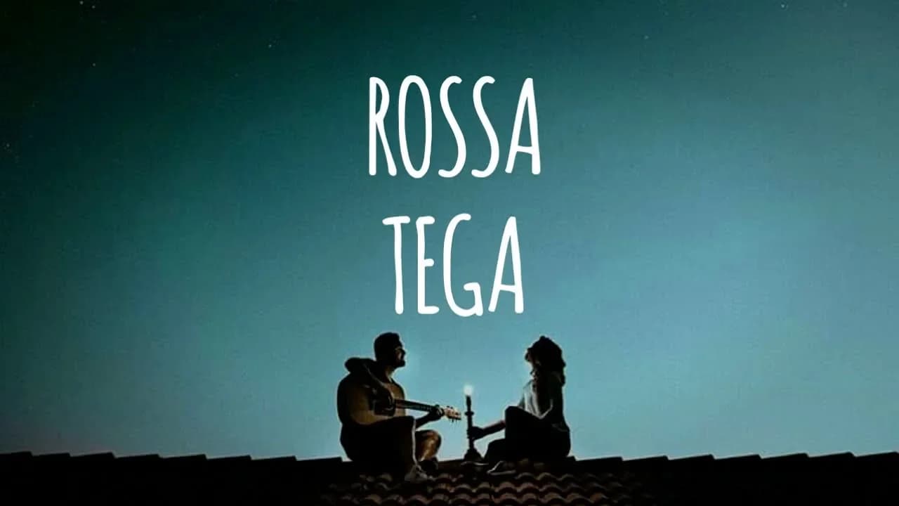 ROSSA - TEGA (LIRIK)