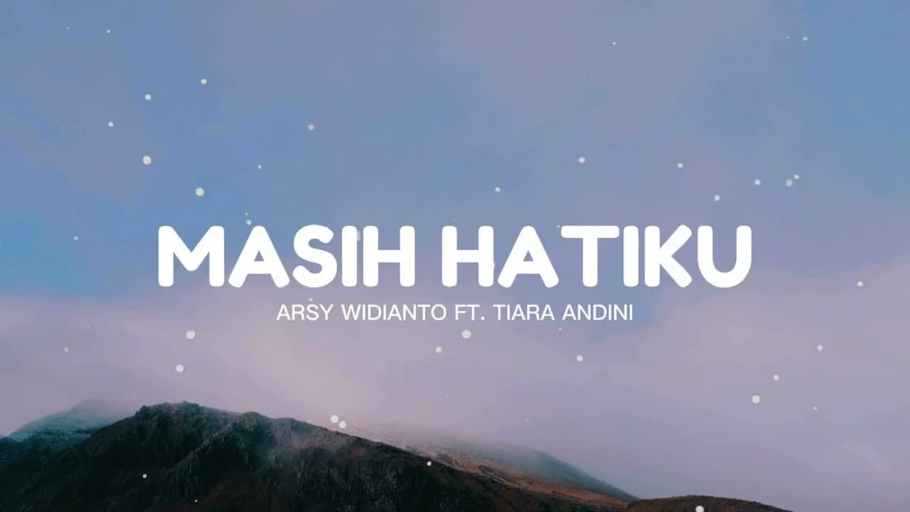 Masih Hatiku - Arsy Widianto feat Tiara Andini | Lirik Lagu