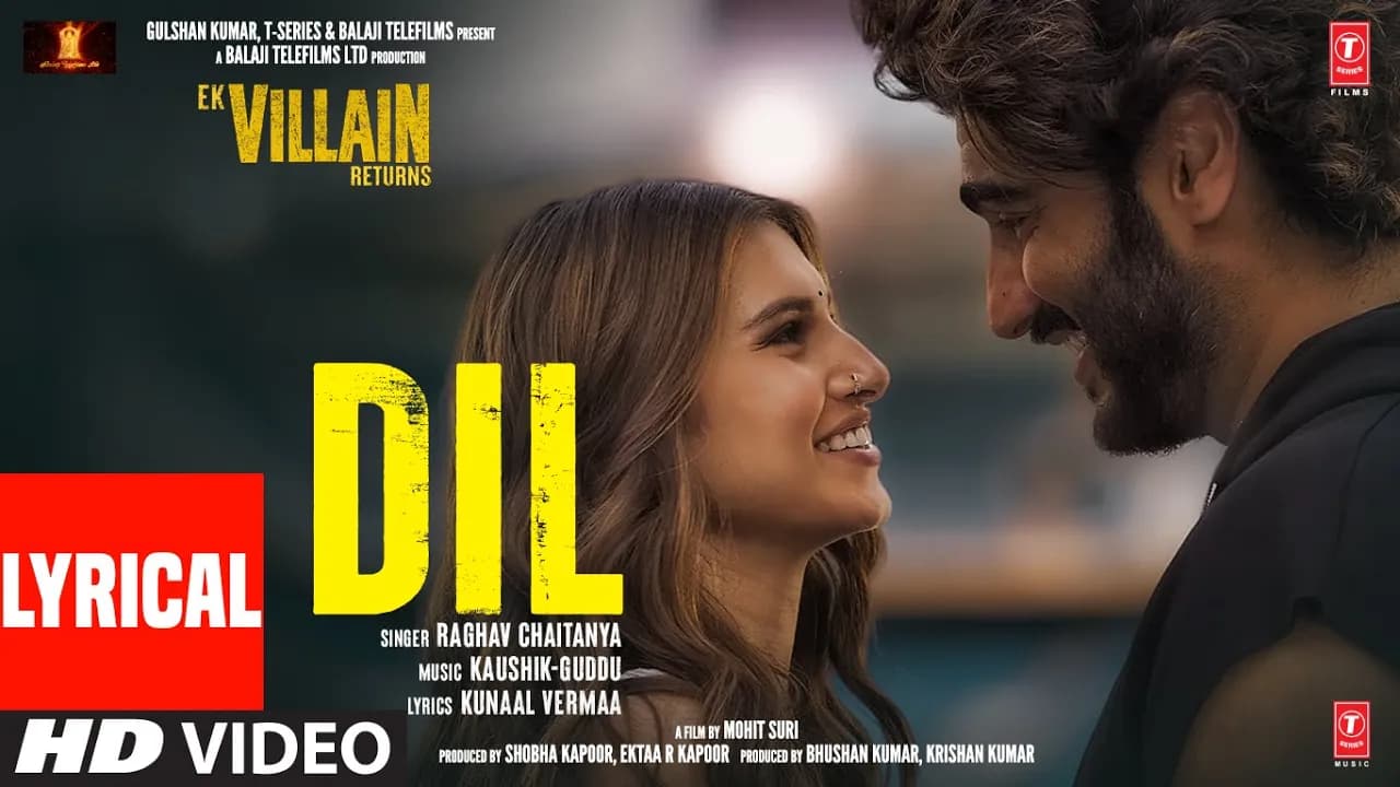 Dil(Lyrical):Ek Villain Returns| John,Disha,Arjun,Tara,Raghav,Kaushik-Guddu | Mohit,Ektaa |Bhushan K
