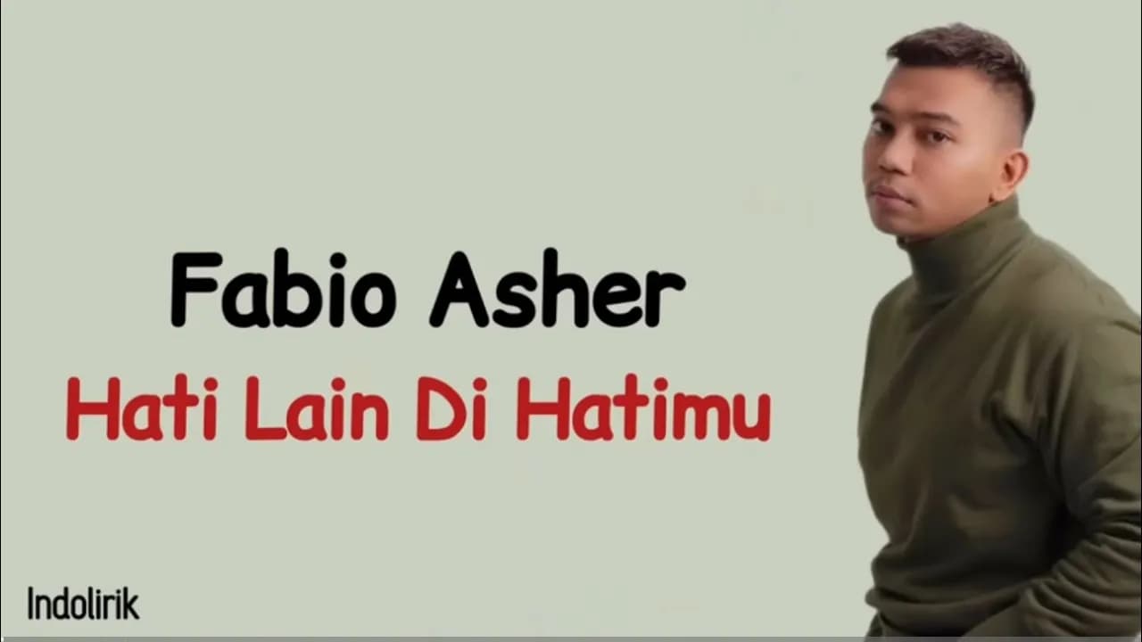 Fabio Asher - Hati Lain Di Hatimu | Lirik Lagu Indonesia