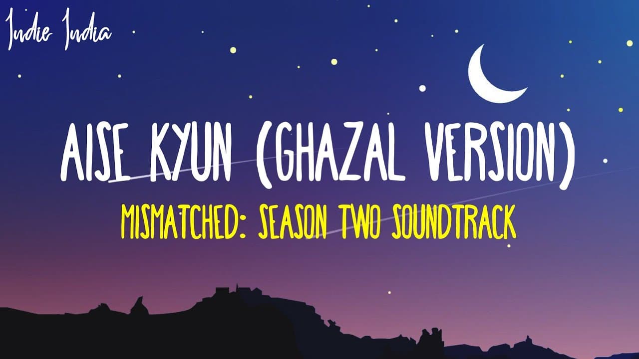 AISE KYUN (Ghazal Version) Lyrics  | From Mismatched Season 2 Song | Anurag Saikia, Rekha Bhardwaj