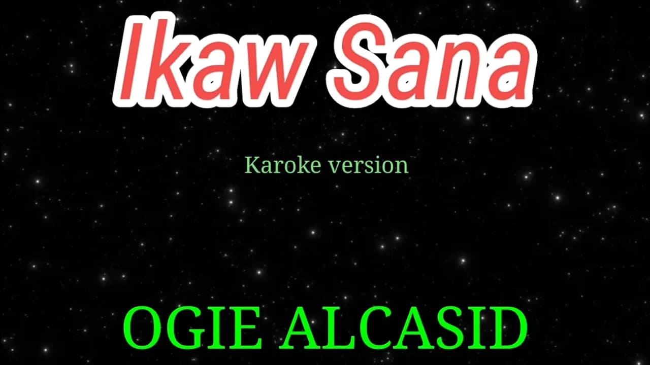 Ikaw Sana - Ogie Alcasid karaoke