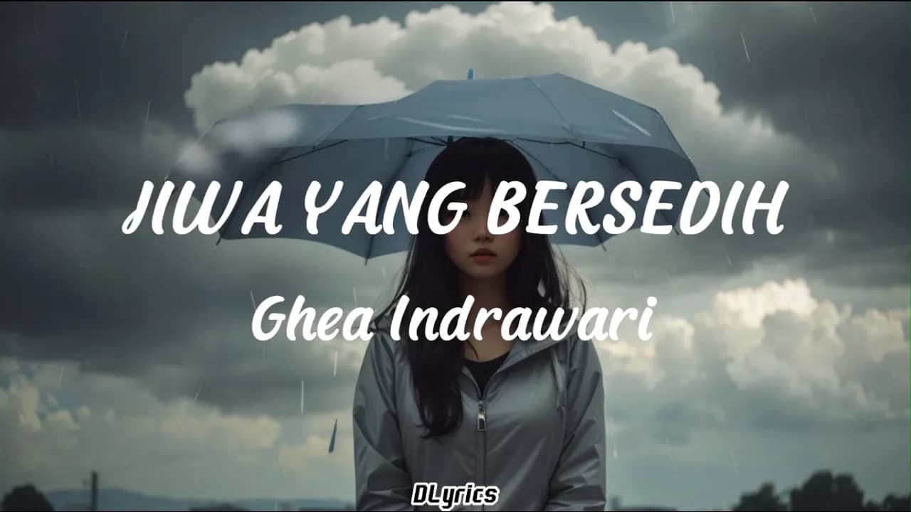 Ghea Indrawari - Jiwa Yang Bersedih (Lirik Video)