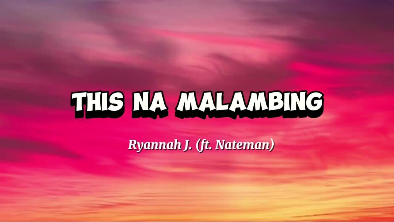 Ryannah J. (ft.Nateman) This Na Malambing (Lyrics)