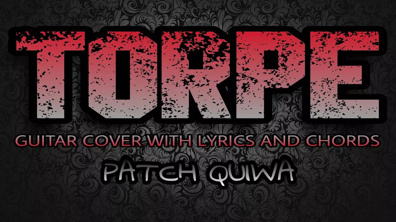 Torpe - Patch Quiwa (Guitar Cover With Lyrics & Chords)