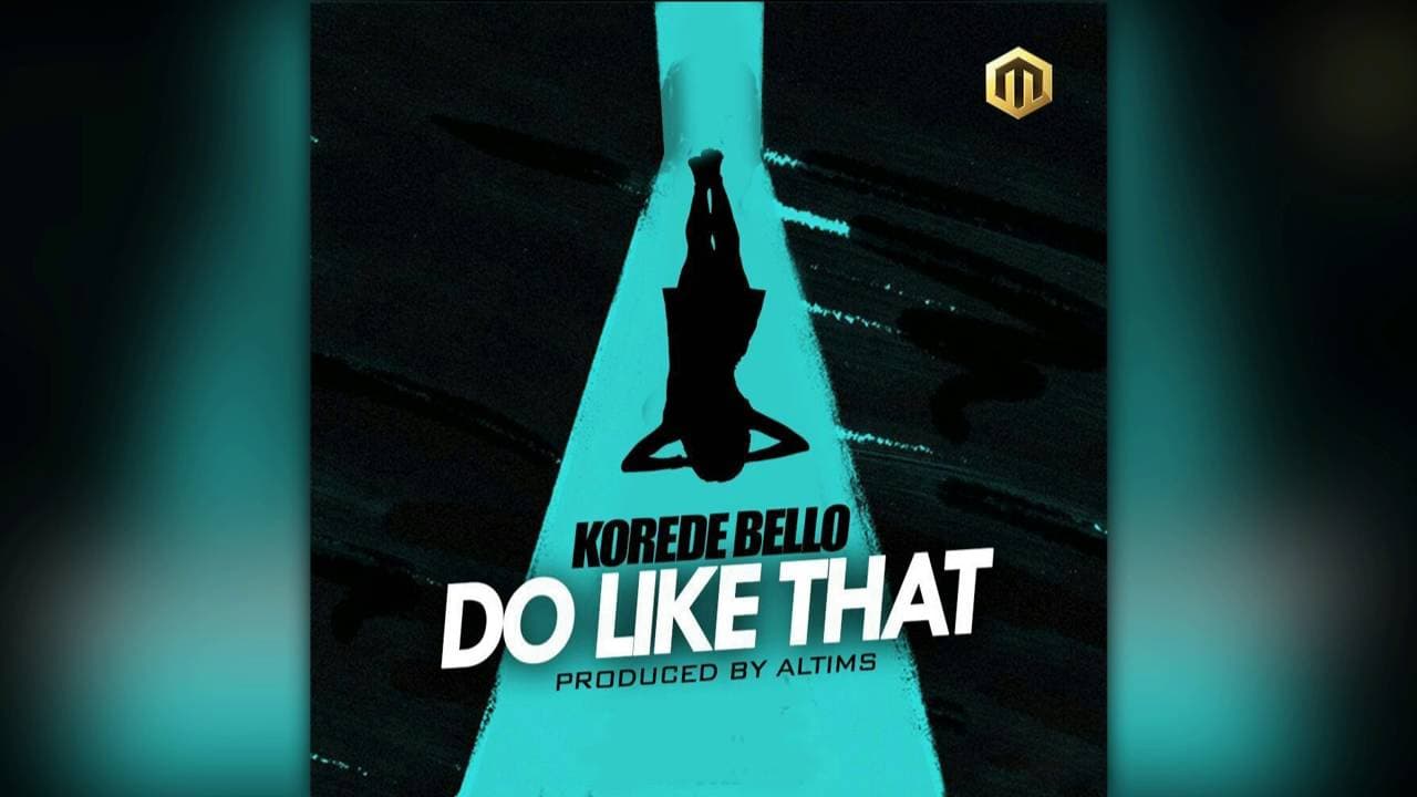 Korede Bello - Do Like That