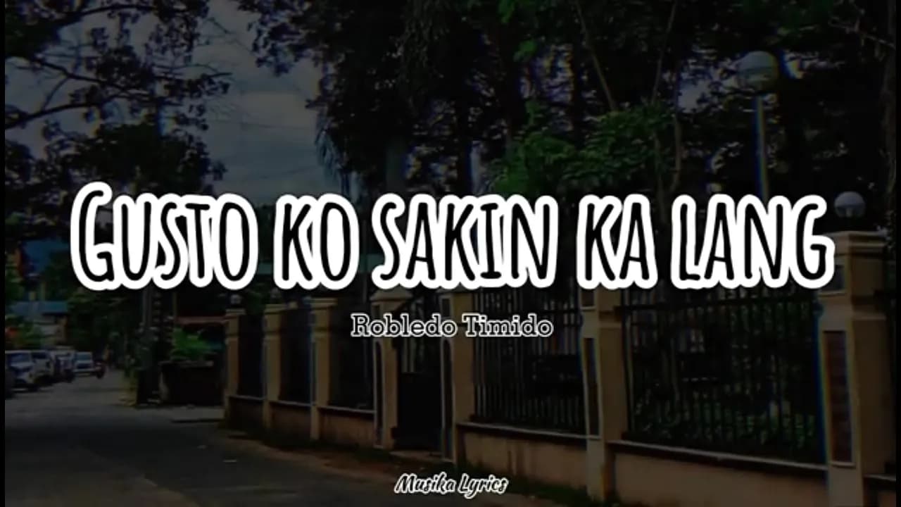 Gusto Ko Sakin Ka Lang - Robledo Timido (Lyrics)
