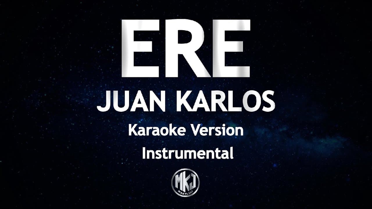 ERE Juan Karlos Karaoke Version High Quality Instrumental