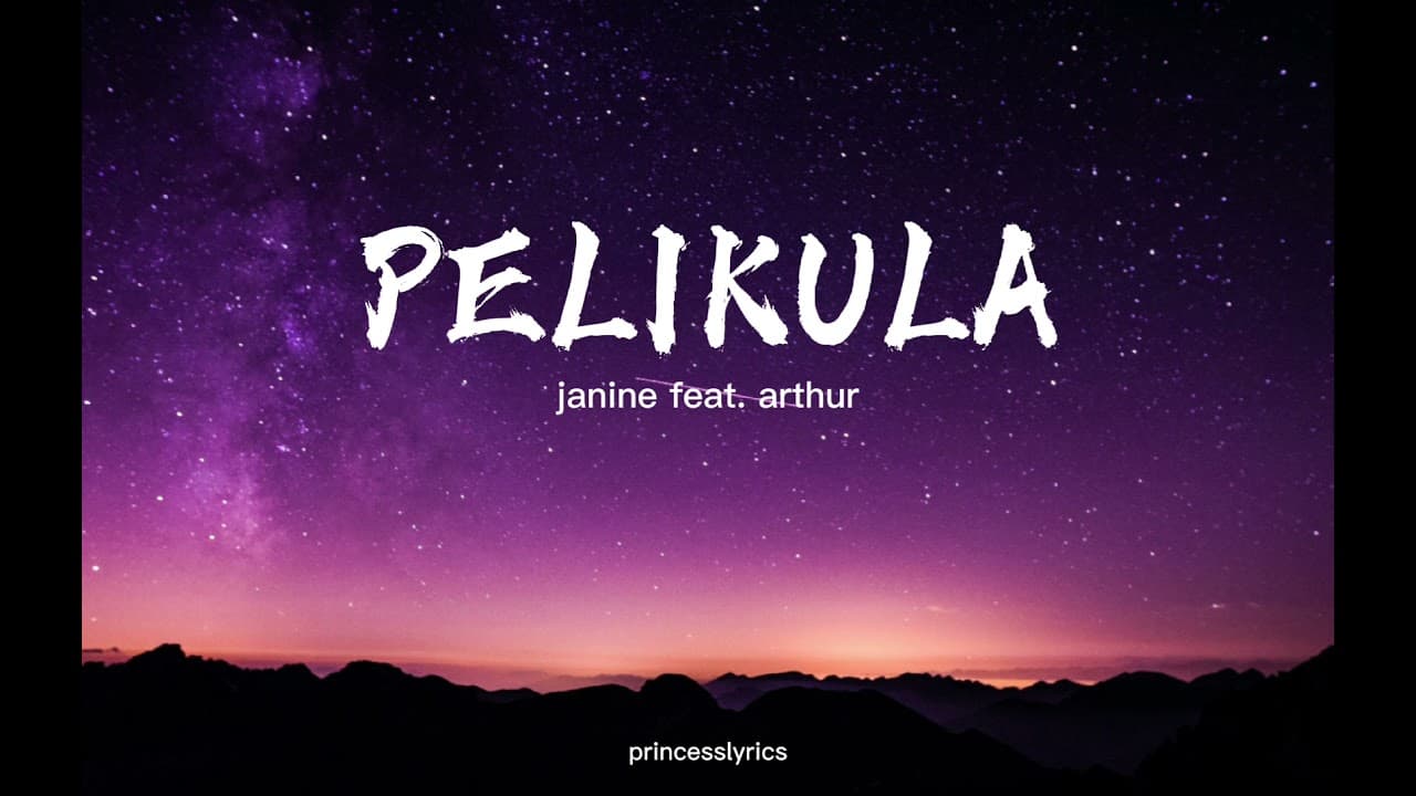 PELIKULA I LYRICS I by: Janine Teñoso feat. Arthur Nery