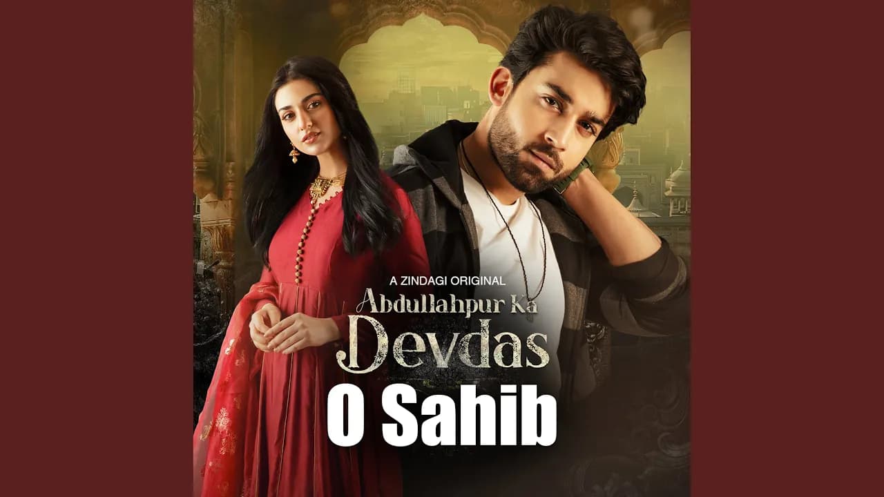 O Sahib (From "Abdullahpur Ka Devdas")