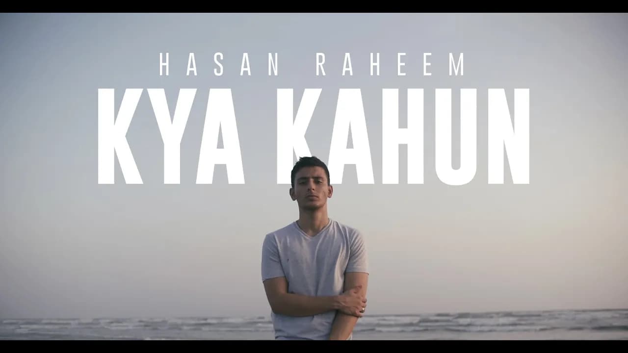 Hasan Raheem - Kya Kahun