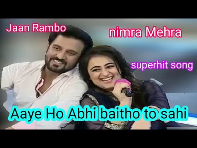 aaye ho abhi betho to sahi singer  nimra mehra - nimra Mehra Jaan Rambo