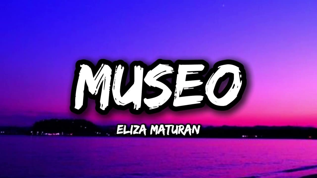 Eliza Maturan - Museo (Lyrics)