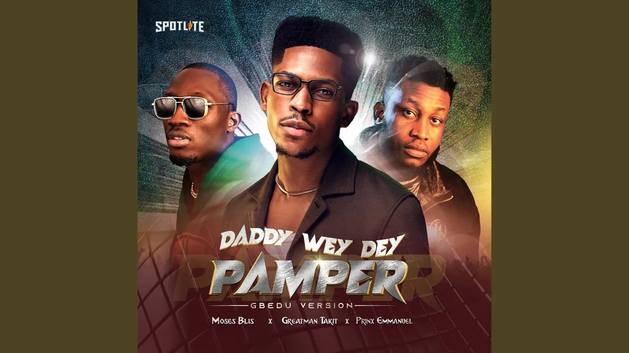 Daddy Wey Dey Pamper (Gbedu Version)