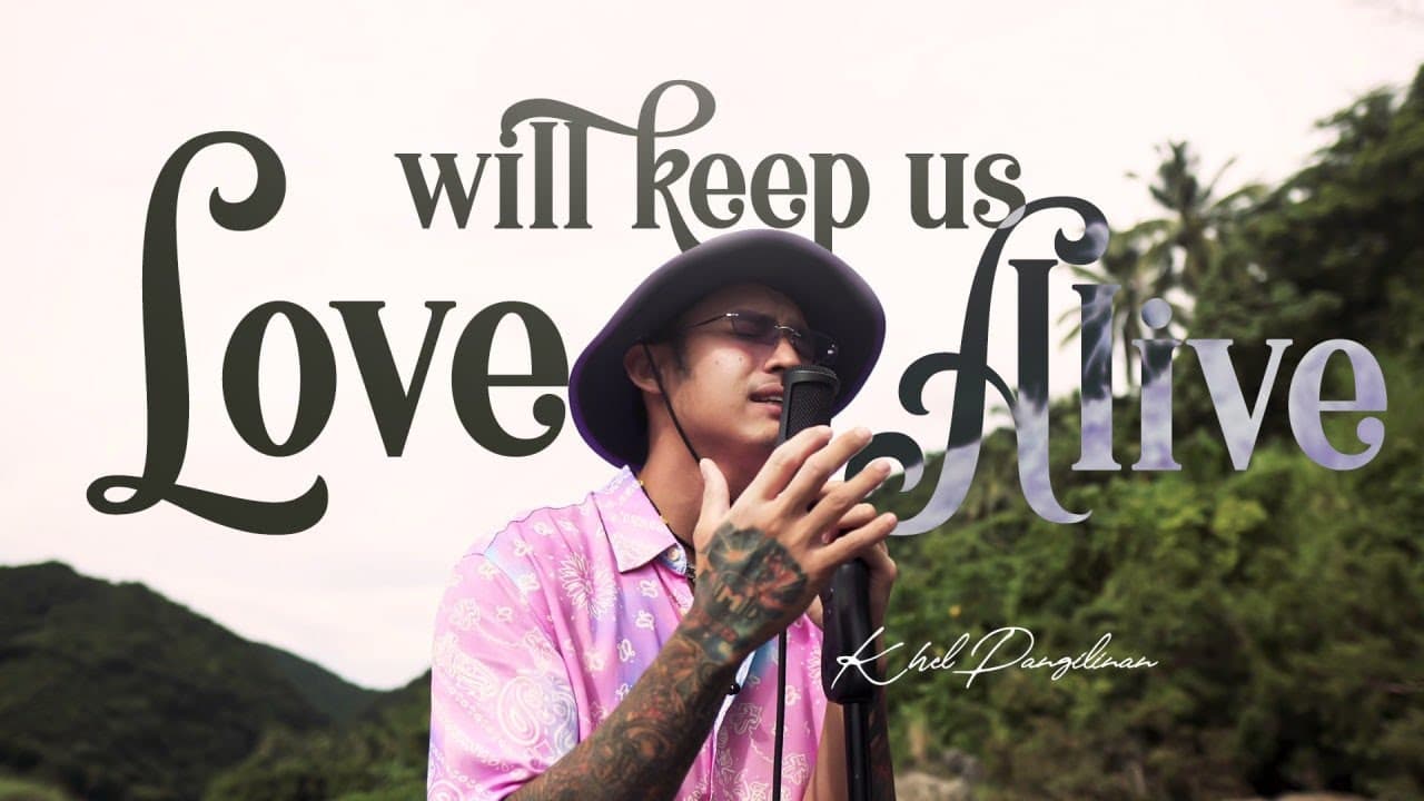 Love Will Keep Us Alive - Eagles (Khel Pangilinan)