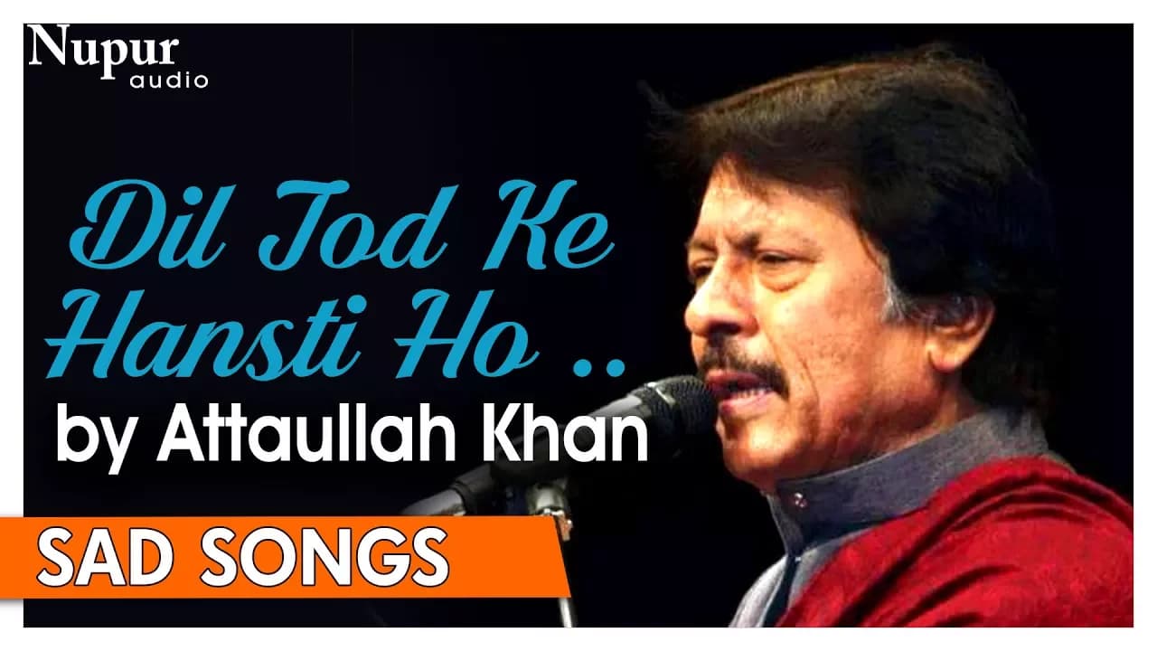 Dil Tod Ke Hansti Ho Mera By Attaullah Khan | Pakistani Romantic Songs | Nupur Audio