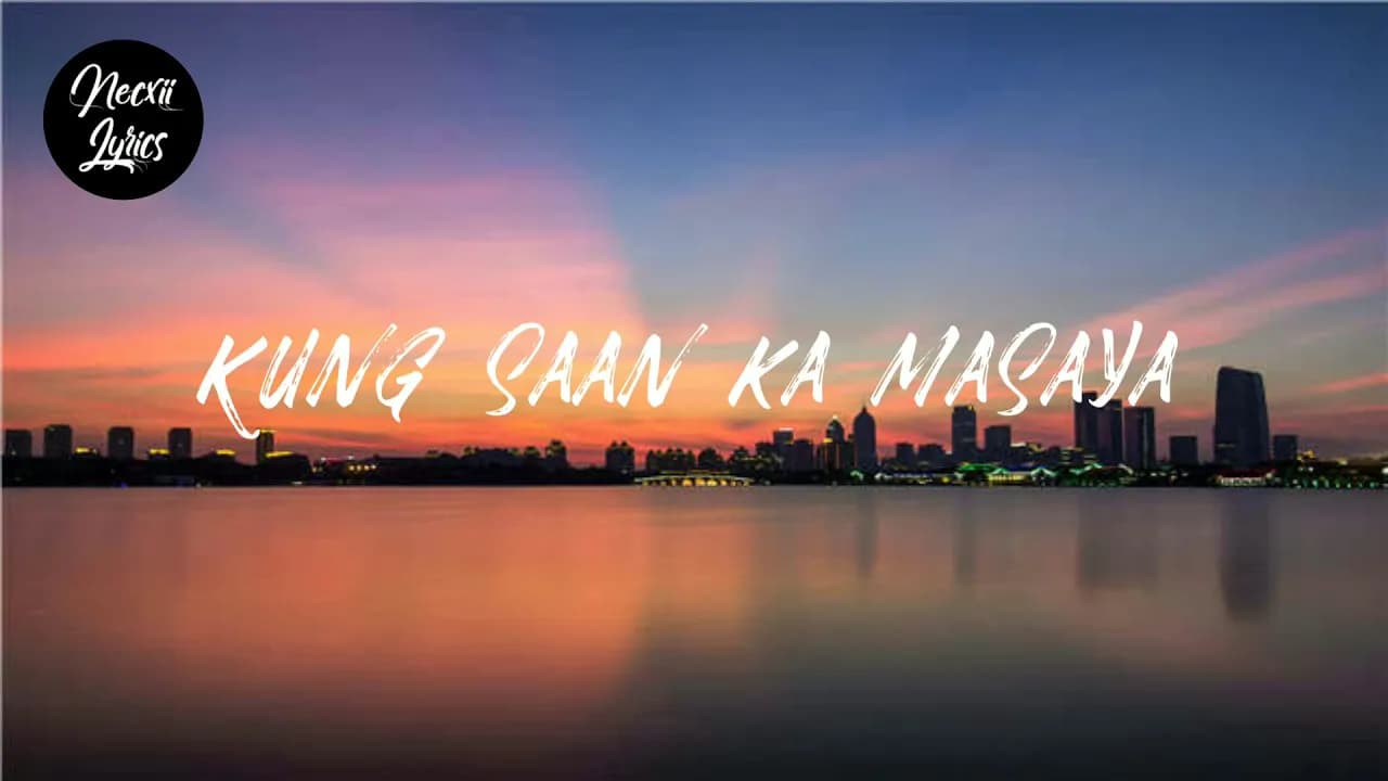 Bandang Lapis - Kung Saan Ka Masaya (Lyrics)
