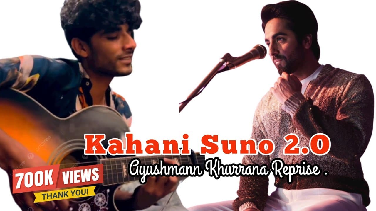 KAHANI SUNO 2.0 Kaifi Khalil  (Ayushmann Khurrana Reprise Version)