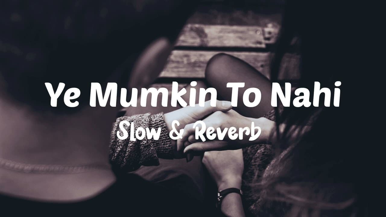 Ye Mumkin To Nahi - LOFI  | Sahir Ali Bagga | ROCKS SLOW & RESERVED