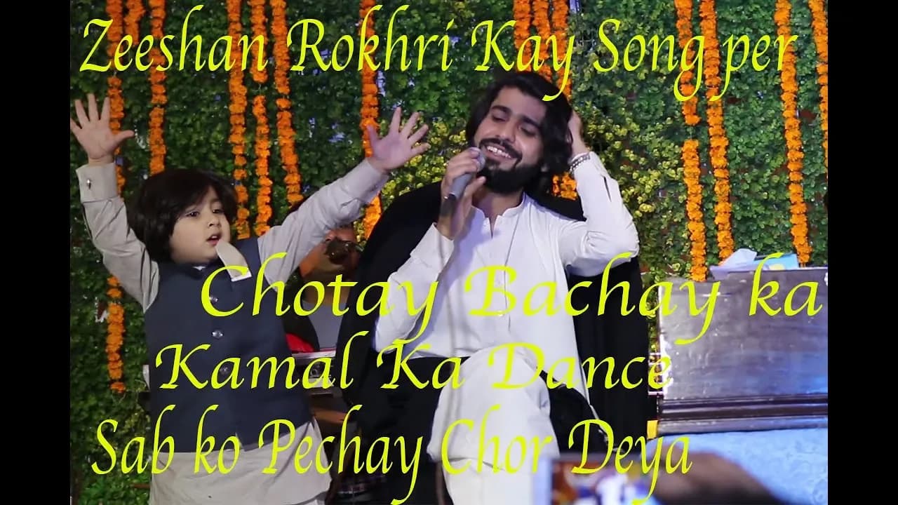 Chotay Bchay ka Zeeshan Khan Rokhrhi kay song Mast Malang per  kamal ka Dance