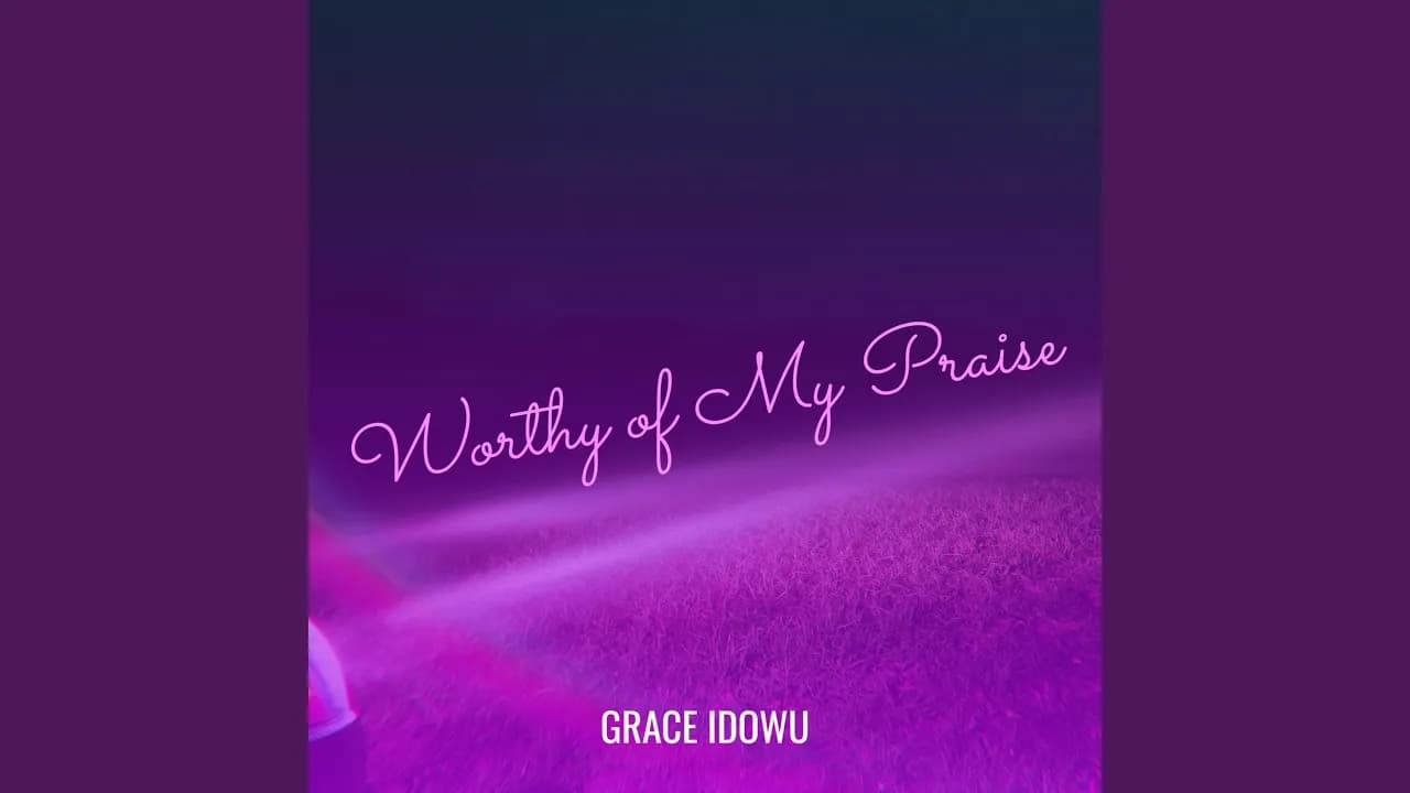 Worthy of My Praise
