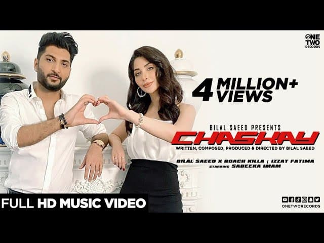 Chaskay by Bilal Saeed x Roach Killa | Izzat Fatima | Sabeeka Imam | Official Music Video 2020