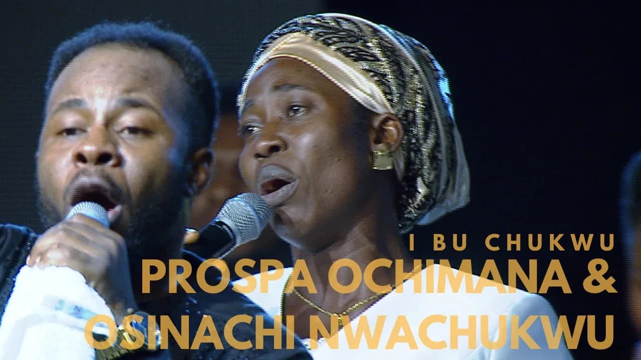 Prospa Ochimana & Osinachi Nwachukwu I Bu Chukwu | Unusual Praise 2017