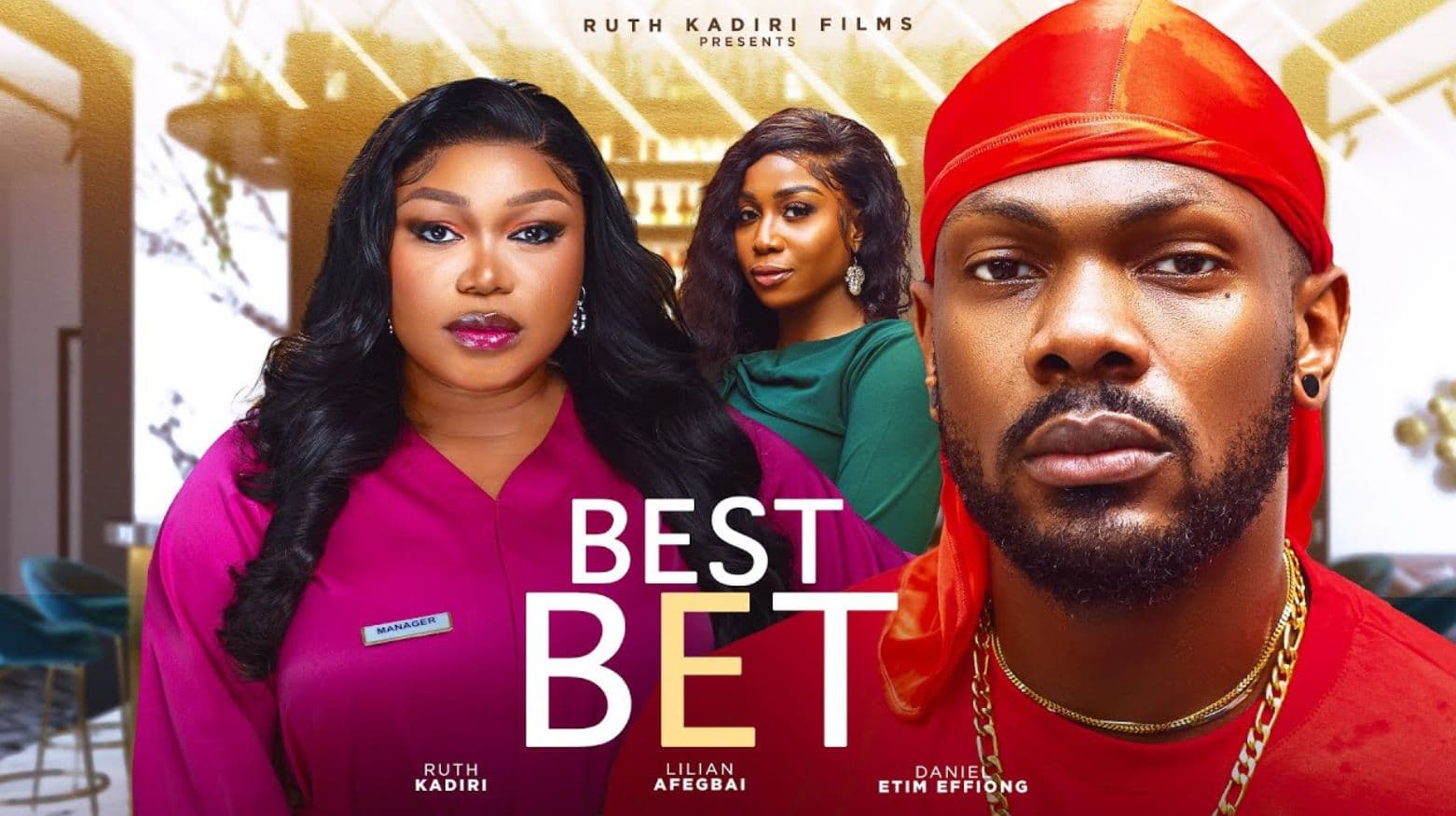 BESTBET- RUTH KADIRI DANIEL ETIM EFFIONG LILIAN AFEGBAI