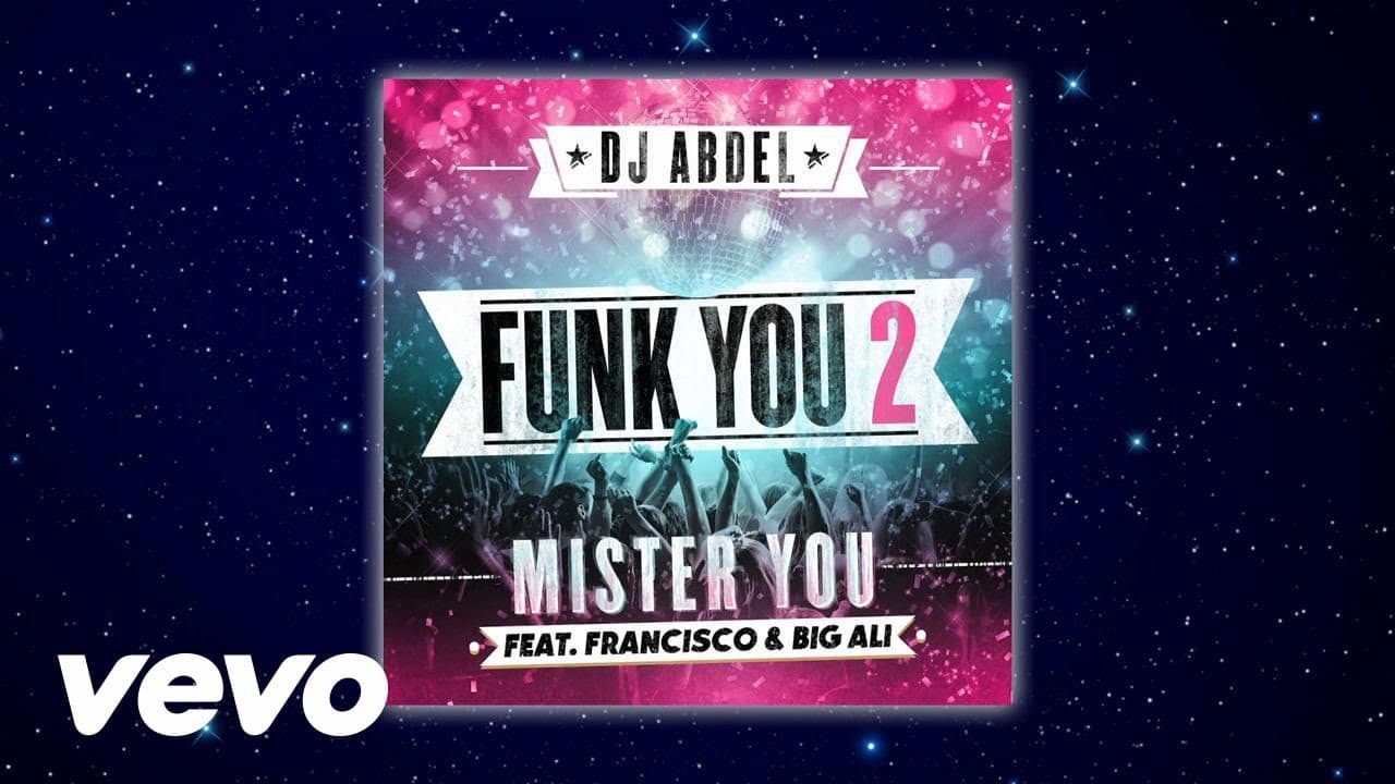 DJ Abdel - Funk You 2 ft. Mister You, Francisco, Big Ali