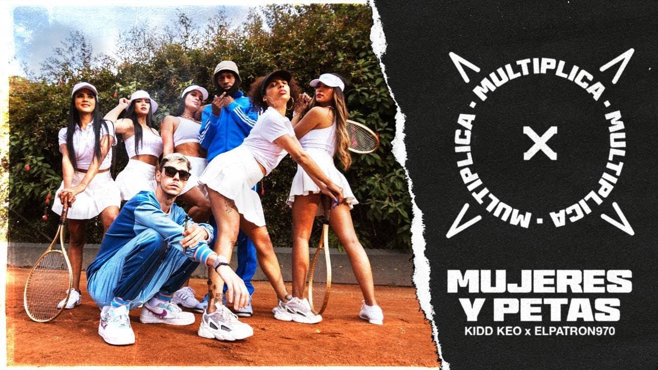 Kidd Keo x ElPatron970 x MULTIPLICA -  Mujeres y Petas (Official Video)
