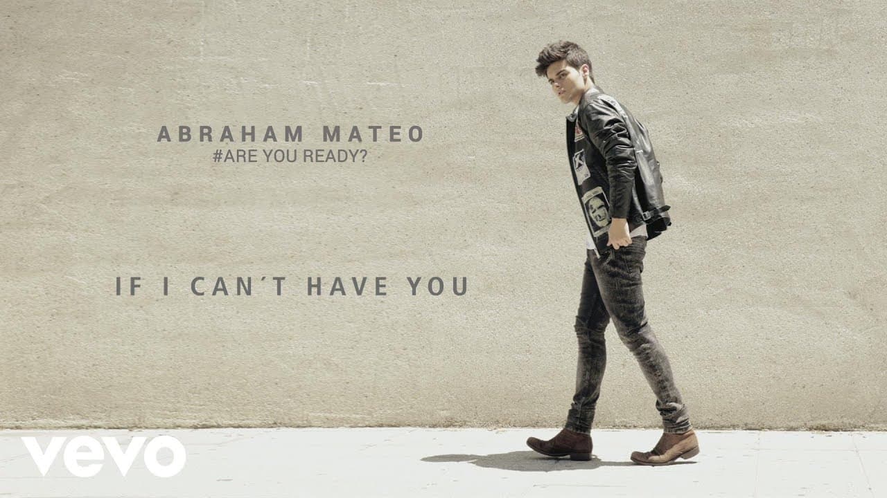 Abraham Mateo - If I Can't Have You (Audio)