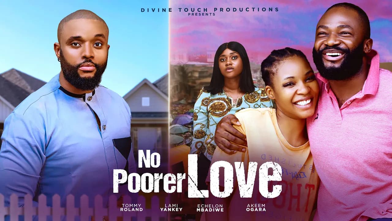 NO POORER LOVE - ECHELON MBADIWE/AKEEM OGARA/TOMMY ROLAND/MOVIE/ NIGERIAN MOVIES 2025 LATEST MOVIES