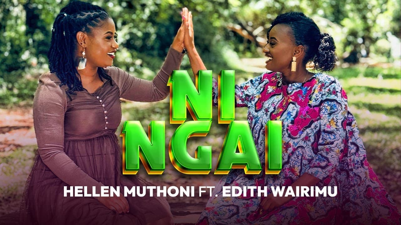 NI NGAI by HELLEN MUTHONI X EDITH WAIRIMU