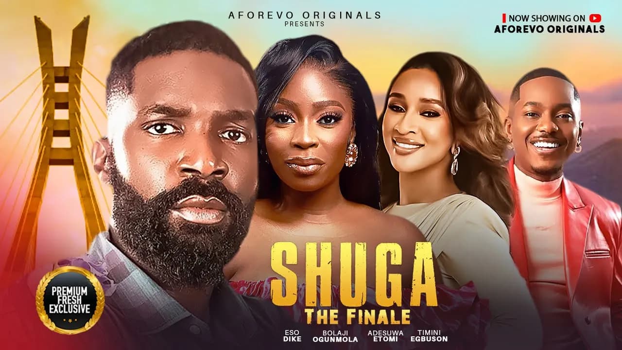 SHUGA: The Finale (Timini Egbuson, Eso Dike, Bolaji) - nigerian movies 2025 latest full movies