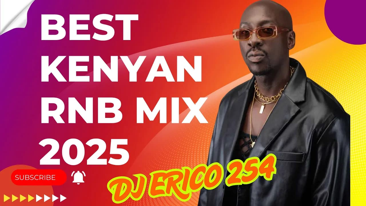 BEST KENYAN RNB MIX 2025 l DJ ERICO 254 l BIEN,NJERAE,MUTORIAH,   ELANI,BENSOUL,CHARISMA,WANAVOKALI