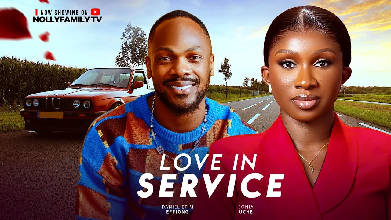 LOVE IN SERVICE - Daniel Etim Effiong, Sonia Uche 2025 Latest Nollywood Full Movie