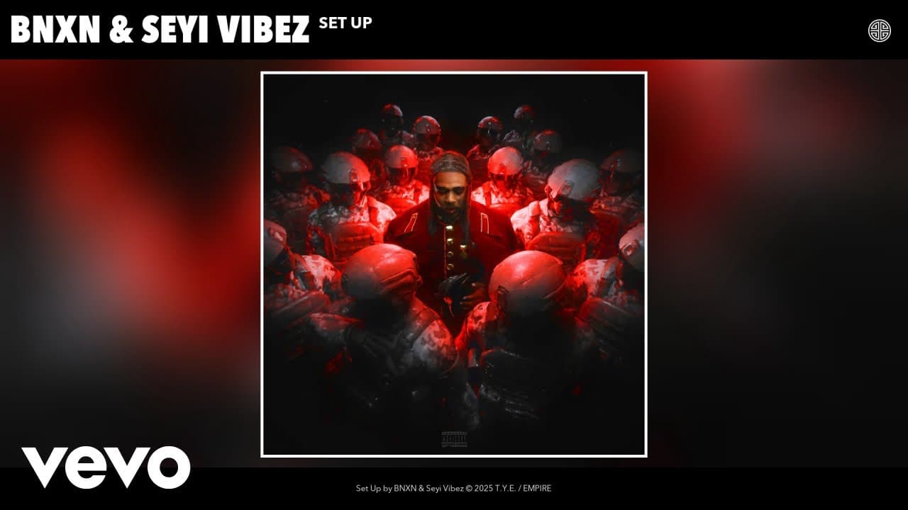 BNXN, Seyi Vibez - Set Up (Official Audio)
